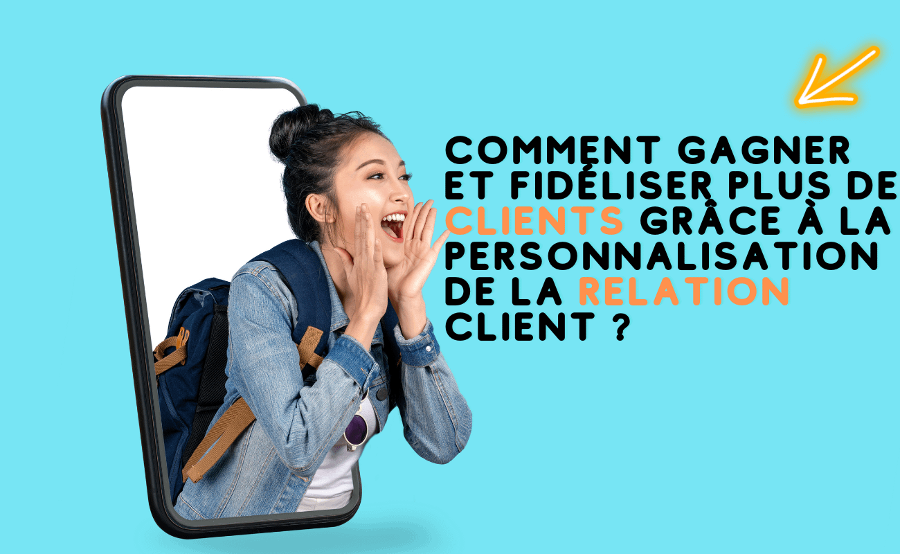 Lire la suite à propos de l’article Comment gagner et fidéliser plus de clients grâce à la personnalisation de la relation client ?